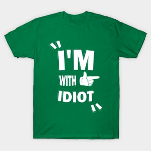 I'm With Idiot Funny Sarcastic Saying Gift T-Shirt